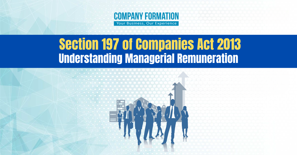 Section 197 of Companies Act 2013: Understanding Managerial Remuneration